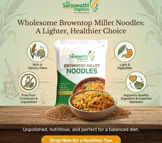 Saraswathi Organics Browntop Millet Noodles packaging with health benefits on a wooden surface.